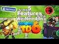 5 Features We Need In Bloons Tower Defense 6!