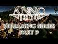 Anno1800 Streaming Series | Part 9