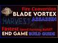 Blade Vortex Fire Conversion Assassin End Game Build Guide - Harvest 3.11 Crazy Speed Farming Build