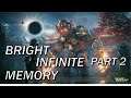 Bright Infinite Memory I GAMEPLAY PART 2