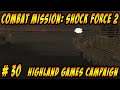 Combat Mission: Shock Force 2 PC - Let's Play - British Forces – Highland Games Campaign-Episode 30