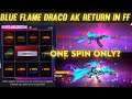 Draco Ak Return In One Spin 🤔? Blue Flame Draco AK Return In Faded Wheel 🤯|Evolution Ak47 Free Fire🔥