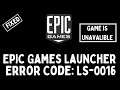 Epic Games error code LS-0016 Game is unavailable on this pc | Fortnite,Rocket league ,GTA V etc..