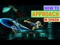 How to Approach - Smash Ultimate