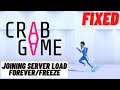How to Fix Crab Game Error for Joining server load forever/freeze