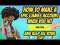 How To Make A Epic Games Account When You Hit Skip This And Keep All Your Stuff (Chapter 2 Season 7)