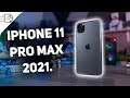 IPHONE 11 PRO MAX U 2021. GODINI - NAJISPLATILJIVIJI IPHONE TRENUTNO!?