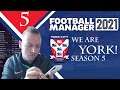 IT'S LOOKING GOOD | FM21 | EP5 S5 | YORK CITY | FOOTBALL MANAGER 2021 LET'S PLAY