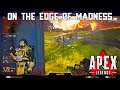 On The Edge of Madness (Apex Legends #213)