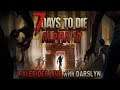 PaleRider Live w/Darslyn: 7 Days to Die (Alpha 17.4)