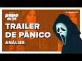PÂNICO: Análise do trailer frame à frame | Papo de Fã com Cris e Panda