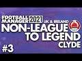 Scottish Third Tier | Part 3 | CLYDE FM21 | Non-League to Legend | Football Manager 2021