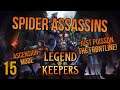 SPIDERS ASSASSINATE THE FRONTLINE HERO! | Legend of Keepers | 15