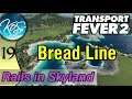 Transport Fever 2 - BREAD LINE -  Let's Play, Rails in Skyland, Ep 19