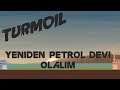 YENİDEN PETROL DEVİ OLALIM / Turmoil Türkçe Oynanış - Bölüm 30