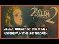 Zelda Breath of The Wild (2): Unsere Wünsche und Hoffnungen zum Sequel auf der Nintendo Switch!