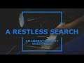 A Restless Search: An Improvisatory Sneak Peek (Original)