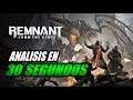 Análisis REMNANT: FROM THE ASHES  en 30 SEGUNDOS!  Opinión y review en español