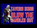 Assassin's Creed IV Black Flag Tavern Song - Blow the Candles Out
