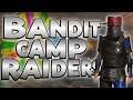 Bandit Camp Raiders (WE RAIDED BANDIT CAMP!)