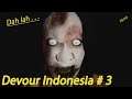 Devour Game Horror Indonesia - Dahlah , serem ! Part 3