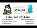 FonePaw DoTrans: WhatsApp, Fotos, Videos, Kontakte zwischen iOS & Android übertragen uvm