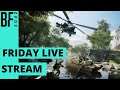 Friday Stream Live Gameplay | Battlefield 2042