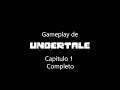 Gameplay de Undertale - Capítulo 1 Completo