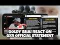GOLDY BHAI REACT ON GXR OFFICIAL STATEMENT | GOLDY BHAI ON GXR MATTER