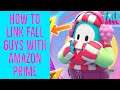 HOW TO LINK FALL GUYS WITH AMAZON ACCOUNT! HOW TO LINK FALL GUYS WITH TWITCH ACCOUNT!