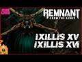 Ixillis XV & Ixillis XVI Boss Fight - Remnant: From the Ashes