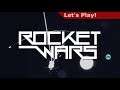 Let's Play: Rocket Wars