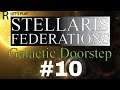 Let's Play Stellaris Federations | Human Accord | Galactic Doorstep | Ep. 10!