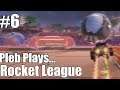 Pleb Plays.. Rocket League! # 6