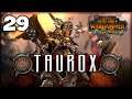 THE BRASS BULL'S VICTORIOUS FURY! Total War: Warhammer 2 - Taurox the Brass Bull Vortex Campaign #29