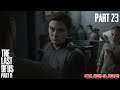 The Last Of Us Part II Playthrough Part 23 - Owen