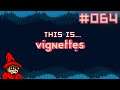This is... Vignettes || Itch.iOdyssey [064] // Let's Play