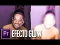 Como hacer el efecto GLOW | Tutorial Adobe Premiere Pro 2019(FACIL y RAPIDO)✅