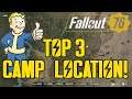 FALLOUT 76 - TOP 3 CAMP LOCATIONS! *BEST 3 CAMP LOCATIONS IN FALLOUT 76!* INSANE VIEW! *BEST SPOTS!*