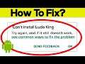 How To Fix Can't Install Ludo Kind Error On Google Play Store in Android & Ios