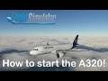 How to start the A320 Neo! - Microsoft Flight Simulator 2020