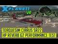 HP Reverb G2 X-Plane 11 VR Flight Performance Test | TorqueSim SR22