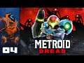 If Samus Can Ball, Why Can't She Crawl? - Let's Play Metroid Dread - Switch Gameplay Part 4