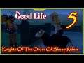 Knights Of The Order Of Sheep Riders Lets Play The Good Life Episode 5 #TheGoodLife