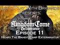Let's Play Kingdom Come Deliverance (Episode 11 - Henry The Bandit Camp Exterminator)
