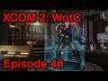 Let's Play XCOM 2 WotC - Episode 46 - Operation Demon Fall Part 3 - 48+ Damage!