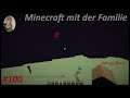 Minecraft mit der Familie #100 Bis zum Ende der Galaxie [Deutsch german Gameplay]