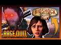 RAGE QUIT | Bioshock Infinite - 1999 Mode