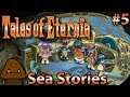 Sea Stories - Tales Of Eternia Part 5