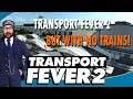SLOW TRANSPORT FOR ALL! Transport Fever 2! NO TRAINS! ONLY BUSES AND BOATS!
